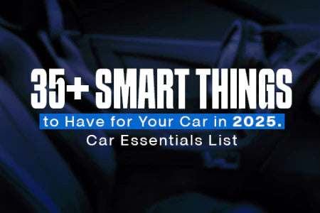 35+ Smart Things to Have for Your Car in 2025. Car Essentials List